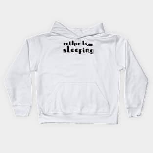 Rather be sleeping Kids Hoodie